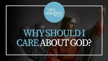Why Should I Care about God?