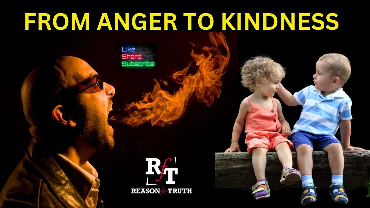 From Anger To Kindness