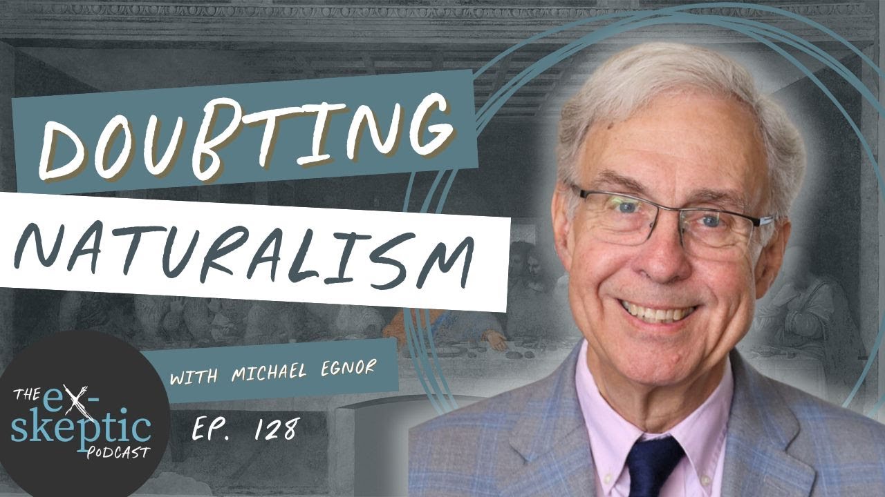 Doubting Naturalism - Dr. Michael Egnor's story