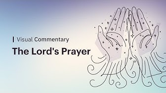 We Break Down the Lord’s Prayer Verse By Verse