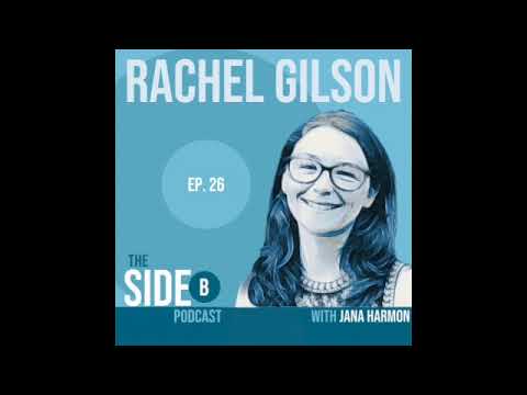 Ivy league Atheist Finds Christ - Rachel Gilson's Story (The Side B Podcast Ep.  26)