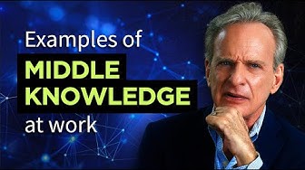 What are examples of God's middle knowledge at work?