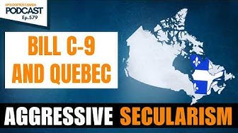 Aggressive Secularism: Bill C-9 and Quebec
