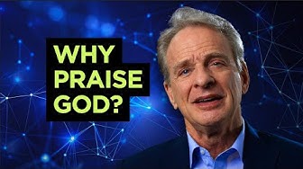 Why should we praise God?