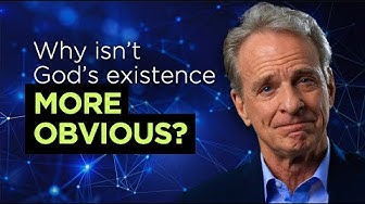 Why isn't God's existence more obvious to us?