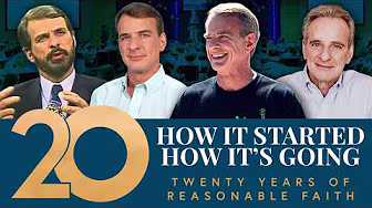 20 Years of Reasonable Faith: How It Started & How It's Going
