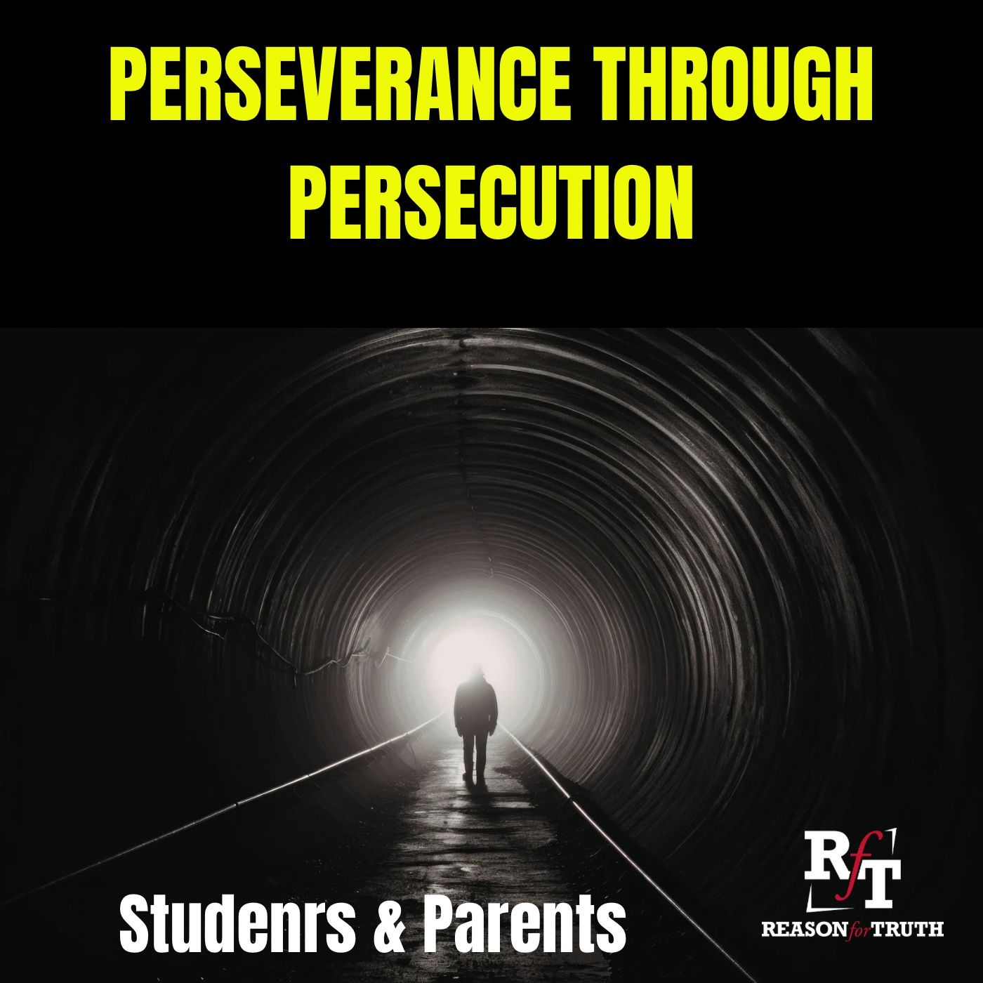 Pt1 of 2 What It Means To Peresevere Through Persecution-To Students & Parents