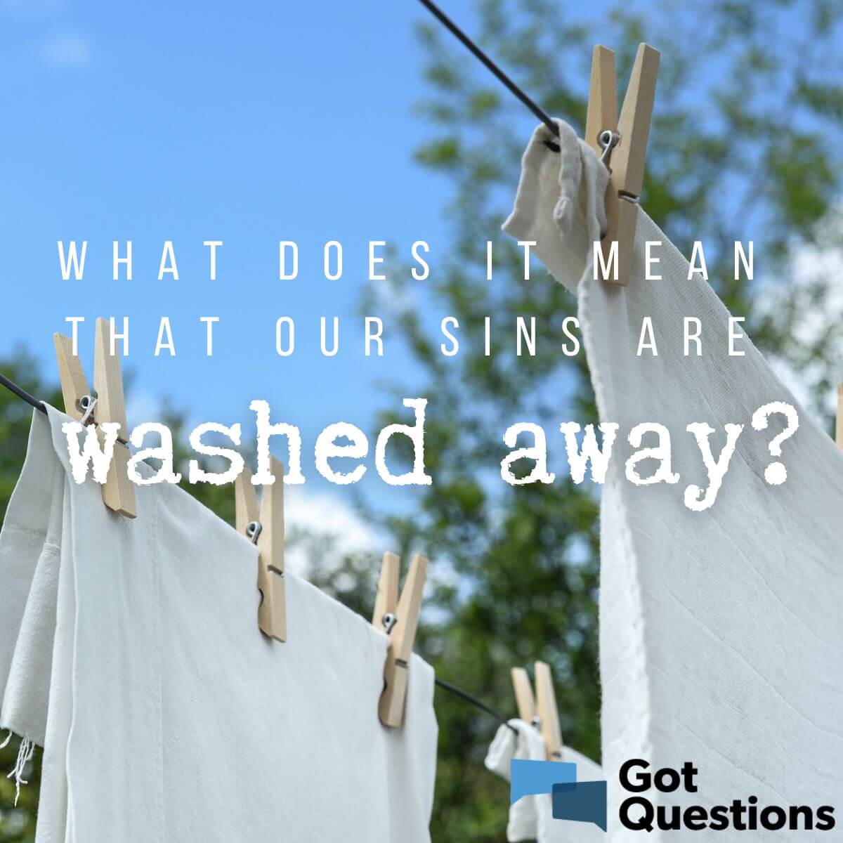 What does it mean that our sins are washed away?