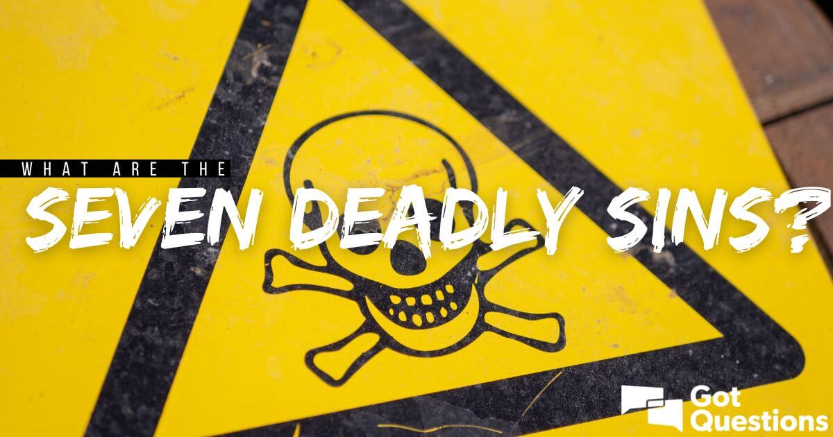 What are the seven deadly sins?