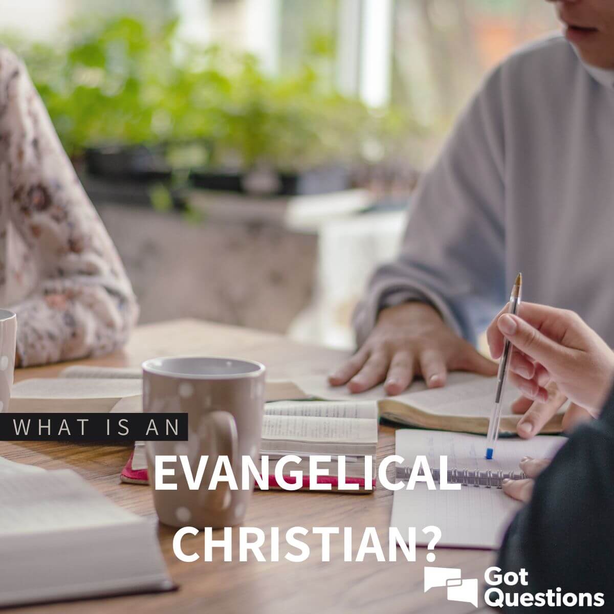 What is an Evangelical Christian?