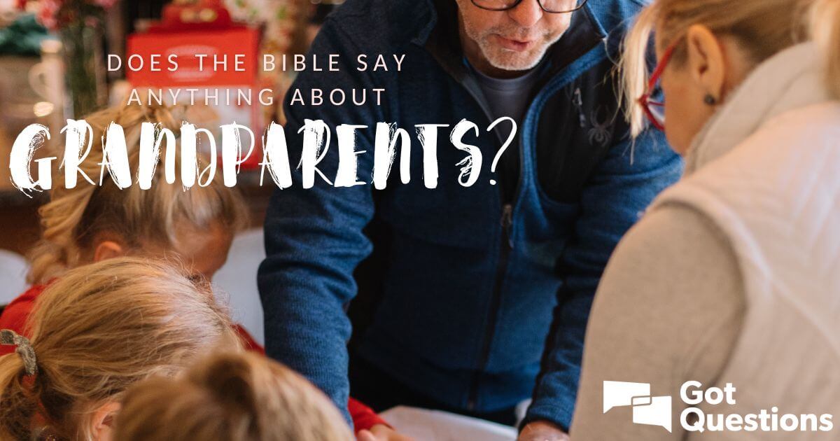 Does the Bible say anything about grandparents?