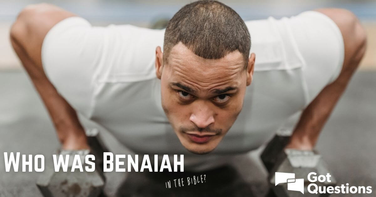 Who was Benaiah in the Bible?