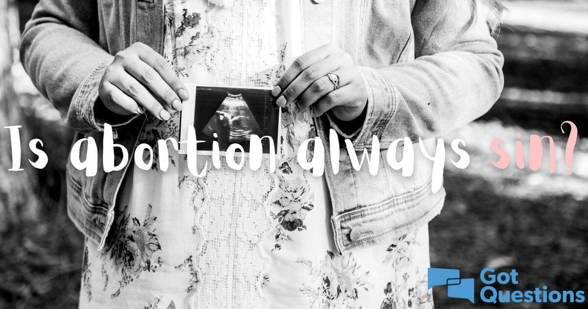 Is abortion always sin?