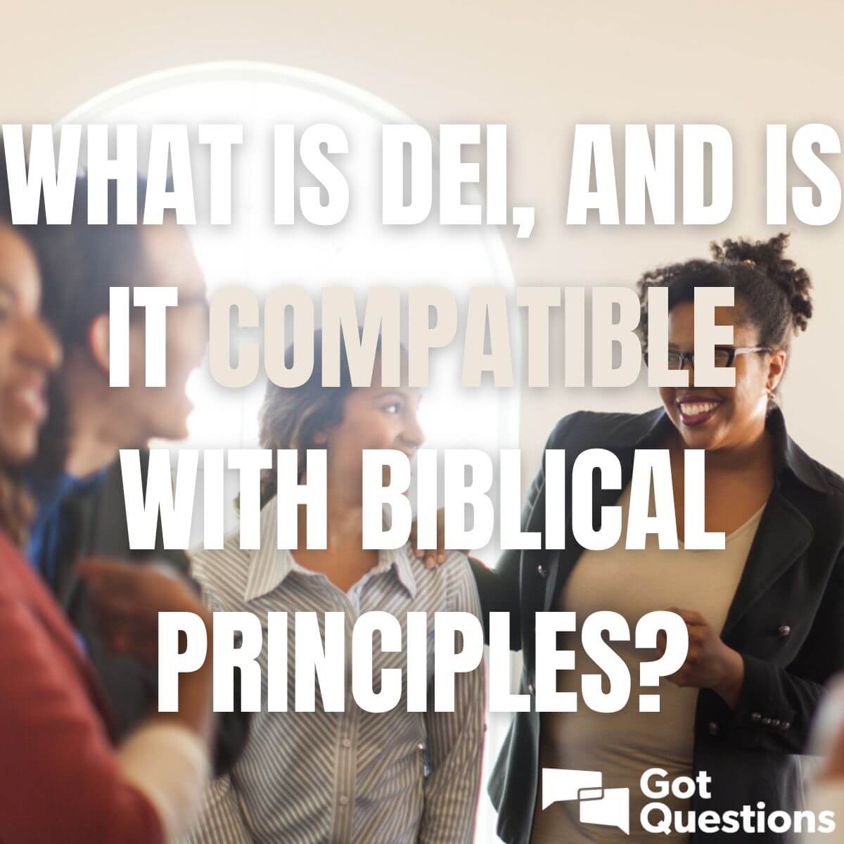 What is DEI, and is it compatible with biblical principles?