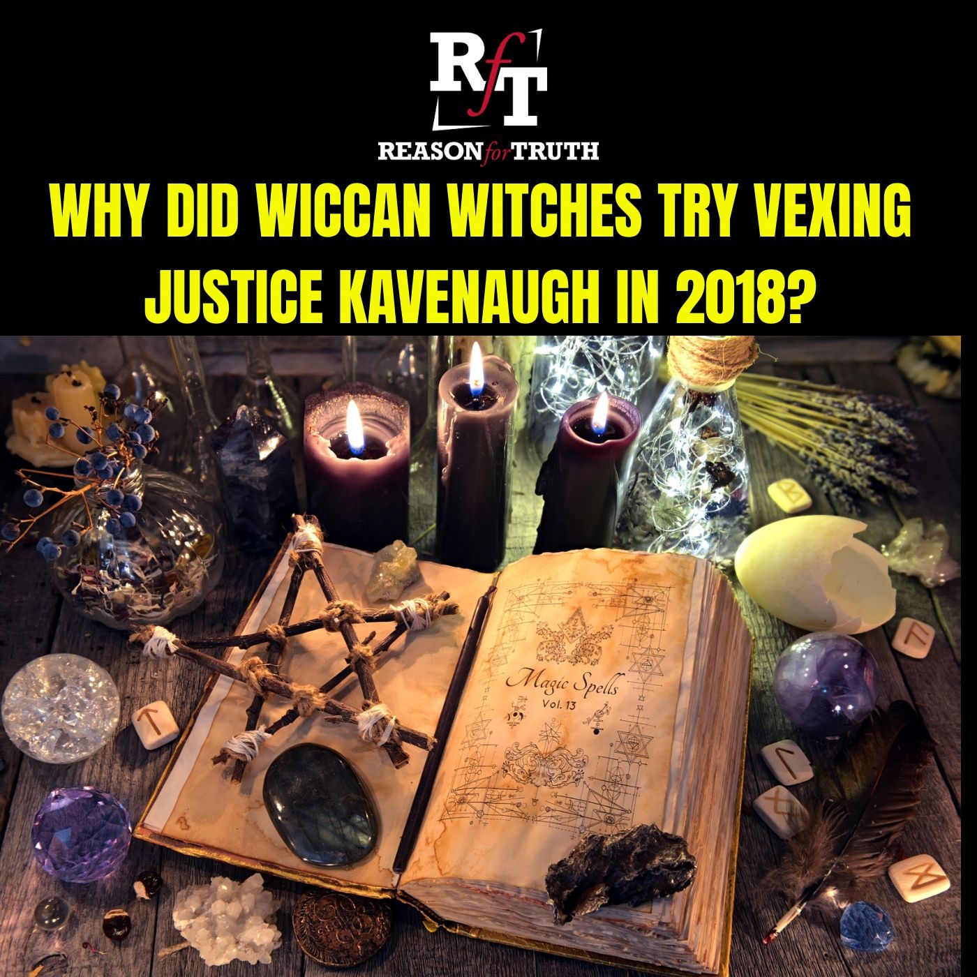 Why Did Wiccan Witches Try Vexing Justice Kavanaugh? - 10:21:18, 4.55 PM