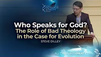 Who Speaks for God? Bad Theology in the Case for Evolution (2025 Dallas Conf on Science & Faith)