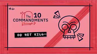 6th Commandment: Do Not Kill