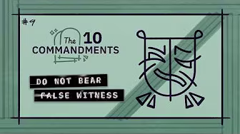 9th Commandment: Do Not Bear False Witness