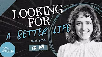 Looking for a Better Life - Ellie Long's Story | Ep. 149