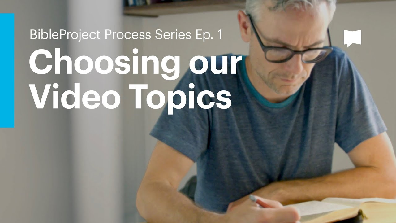Choosing Our Video Topics: Process Series