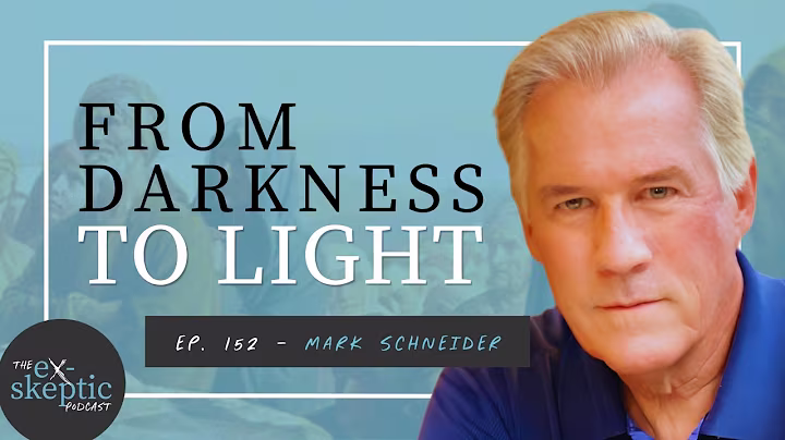 From Darkness to Light - Mark Schneider's Story | Ep. 152