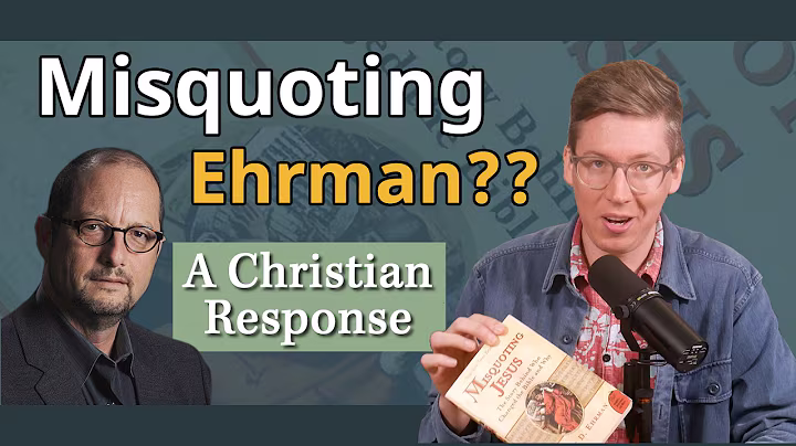 A Christian Apologist Responds to Bart Ehrman's Misquoting Jesus