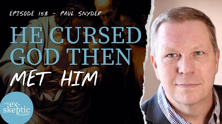 He Cursed God then Encountered Him - Paul Snyder's Story | Ep. 153
